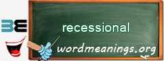 WordMeaning blackboard for recessional